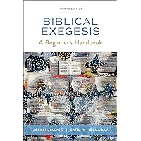 Biblical Exegesis, Fourth Edition: A Beginner's Handbook Biblical Exegesis, Fourth Edition: A Beginner's Handbook Paperback Kindle
