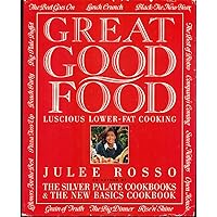 Great Good Food: Luscious Lower-Fat Cooking Great Good Food: Luscious Lower-Fat Cooking Hardcover Paperback Mass Market Paperback