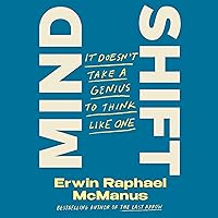 Mind Shift: It Doesn't Take a Genius to Think Like One Mind Shift: It Doesn't Take a Genius to Think Like One Audible Audiobook Hardcover Kindle