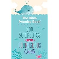 The Bible Promise Book: 500 Scriptures for Courageous Girls
