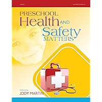 Preschool Health and Safety Matters Preschool Health and Safety Matters Kindle Paperback