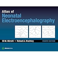 Atlas of Neonatal Electroencephalography Atlas of Neonatal Electroencephalography Hardcover Kindle