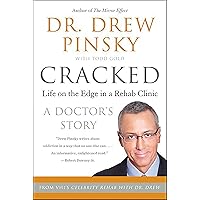 Cracked: Life on the Edge in a Rehab Clinic, A Doctor's Story Cracked: Life on the Edge in a Rehab Clinic, A Doctor's Story Kindle Paperback Hardcover
