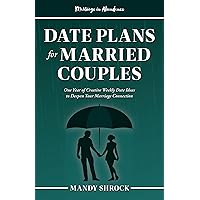 Marriage In Abundance's Date Plans for Married Couples: One Year of Creative Weekly Date Ideas to Deepen Your Marriage Connection