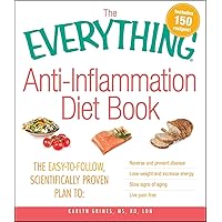 The Everything Anti-Inflammation Diet Book: The easy-to-follow, scientifically-proven plan to Reverse and prevent disease Lose weight and increase energy Slow signs of aging Live pain-free The Everything Anti-Inflammation Diet Book: The easy-to-follow, scientifically-proven plan to Reverse and prevent disease Lose weight and increase energy Slow signs of aging Live pain-free Paperback Kindle