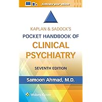 Kaplan & Sadock’s Pocket Handbook of Clinical Psychiatry Kaplan & Sadock’s Pocket Handbook of Clinical Psychiatry Paperback Kindle