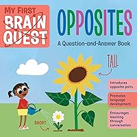 My First Brain Quest Opposites: A Question-and-Answer Book (Brain Quest Board Books, 8) My First Brain Quest Opposites: A Question-and-Answer Book (Brain Quest Board Books, 8) Board book