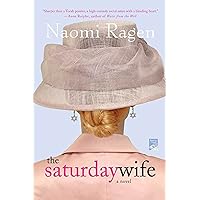 The Saturday Wife: A Novel The Saturday Wife: A Novel Paperback Kindle Hardcover
