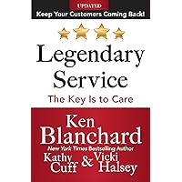 LEGENDARY SERVICE: The Key is to Care LEGENDARY SERVICE: The Key is to Care Hardcover Kindle