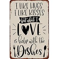 I Like Hugs I Like Kisses but What I Love is Help with the Dishes Funny Kitchen Metal Tin Sign Vintage Retro Poster for Cafe Bar Home Wall Decor Plaque 8x12 Inch