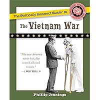 The Politically Incorrect Guide to the Vietnam War (The Politically Incorrect Guides) The Politically Incorrect Guide to the Vietnam War (The Politically Incorrect Guides) Paperback Kindle Audible Audiobook Audio CD