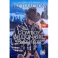 Her Cowboy Billionaire Birthday Wish: A Hammond Brothers Novel (Christmas at Whiskey Mountain Lodge in Coral Canyon™ Book 1)