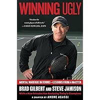 Winning Ugly: Mental Warfare in Tennis--Lessons from a Master Winning Ugly: Mental Warfare in Tennis--Lessons from a Master Paperback Kindle Audible Audiobook Audio CD