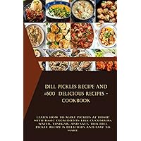 Dill Pickles Recipe and +600 delicious recipes - Cookbook: Learn how to make pickles at home! With basic ingredients like cucumbers, water, vinegar, ... pickle recipe is delicious and easy to make.