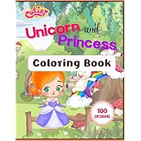 Unicorn and Princess Coloring Book: A Cute, Fun, and Enchanting Coloring Adventure for Kids