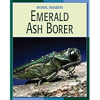 Emerald Ash Borer (21st Century Skills Library: Animal Invaders) Emerald Ash Borer (21st Century Skills Library: Animal Invaders) Kindle Library Binding