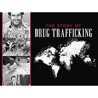 The Story of Drug Trafficking