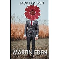 Martin Eden: An Original and Unabridged Edition Martin Eden: An Original and Unabridged Edition Hardcover Paperback