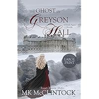 The Ghost of Greyson Hall: (Large Print) (British Agent Novels) The Ghost of Greyson Hall: (Large Print) (British Agent Novels) Paperback Kindle