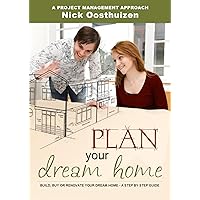Plan Your Dream Home: A project management approach (Best Home Planning)