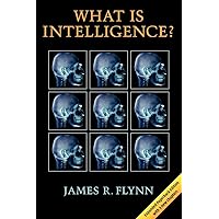 What Is Intelligence?: Beyond the Flynn Effect What Is Intelligence?: Beyond the Flynn Effect Paperback
