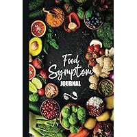 Food Symptom Journal | Food Diary Journal For People With Gi Issues (Crohn's, Uc, Ibs) And Other Digestive Disorders, Elimination Diet, Low Fodmap ... & Tracker | Food Diary And Symptom Log Book