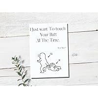 I Just Want to Touch Your Butt Greeting Card