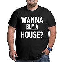 Wanna Buy A House T-Shirt Mens Cool Tees Big Size Short Sleeve Workout Cotton T