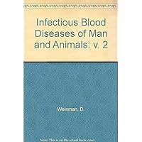 Infectious Blood Diseases of Man and Animals: Diseases Caused By Protista. Vol.1, Special Topics and General Characteristics