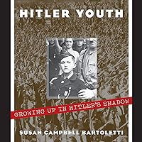 Hitler Youth: Growing Up in Hitler's Shadow Hitler Youth: Growing Up in Hitler's Shadow Paperback Audible Audiobook Kindle Hardcover Audio CD