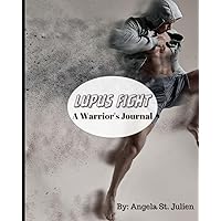 Lupus Fight: A Warrior's Journal