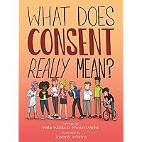 What Does Consent Really Mean? What Does Consent Really Mean? Hardcover Kindle