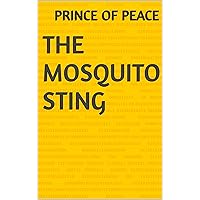 THE MOSQUITO STING THE MOSQUITO STING Kindle Hardcover Paperback