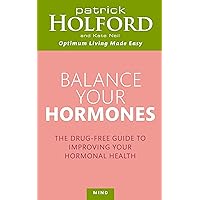 Balance Your Hormones: The simple drug-free way to solve women's health problems Balance Your Hormones: The simple drug-free way to solve women's health problems Kindle Paperback