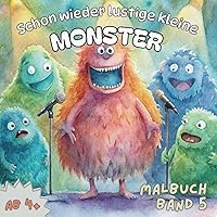 Schon wieder lustige kleine Monster - Band 5: Ein Malbuch für alle ab 4 Jahren (German Edition)