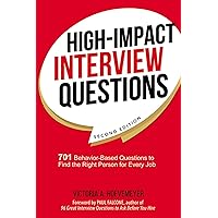High-Impact Interview Questions: 701 Behavior-Based Questions to Find the Right Person for Every Job High-Impact Interview Questions: 701 Behavior-Based Questions to Find the Right Person for Every Job Paperback Kindle Audible Audiobook Audio CD
