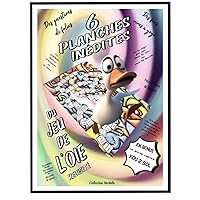 6 PLANCHES INEDITES DU JEU DE L'OIE REVISITE: En bonus le jeu de carte KOU-2-BOL (French Edition)