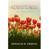 Early Speculative Bubbles & Increases In The Supply of Money: 4th Expanded Edition Early Speculative Bubbles & Increases In The Supply of Money: 4th Expanded Edition Paperback Kindle