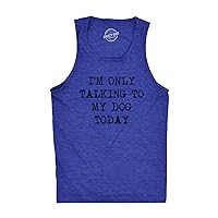 Mens Fitness Tank I'm Only Talking to My Dog Today Tanktop Funny Pet Puppy Lover Shirt