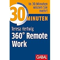30 Minuten 360° Remote Work (German Edition) 30 Minuten 360° Remote Work (German Edition) Kindle Paperback