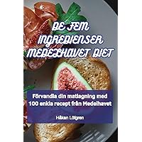 de Fem Ingredienser Medelhavet Diet (Swedish Edition)