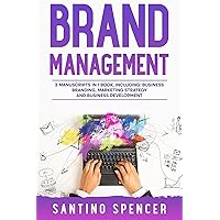 Brand Management: 3-in-1 Guide to Master Business Branding, Brand Strategy, Employer Branding & Brand Identity (Marketing Management Book 11) Brand Management: 3-in-1 Guide to Master Business Branding, Brand Strategy, Employer Branding & Brand Identity (Marketing Management Book 11) Kindle Paperback