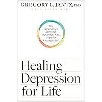 Healing Depression for Life: The Personalized Approach that Offers New Hope for Lasting Relief Healing Depression for Life: The Personalized Approach that Offers New Hope for Lasting Relief Paperback Kindle Audible Audiobook Hardcover