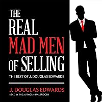 The Real Mad Men of Selling: The Best of J. Douglas Edwards The Real Mad Men of Selling: The Best of J. Douglas Edwards Audible Audiobook Audio CD