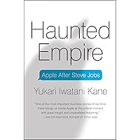 Haunted Empire: Apple After Steve Jobs Haunted Empire: Apple After Steve Jobs Kindle Audible Audiobook Hardcover Paperback Audio CD