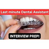 Last minute Interview Prep for: Dental Assistants