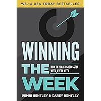 Winning the Week: How to Plan a Successful Week, Every Week