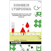 Hodgkin Lymphoma: Hodgkin Lymphoma Diagnosis Incidence, Causes and Risk Factors Signs and Symptoms Subtypes of Hodgkin Lymphoma Staging with Illustrative photos