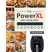 The Power XL Air Fryer Pro Cookbook: 550 Affordable, Healthy & Amazingly Easy Recipes for Your Air Fryer The Power XL Air Fryer Pro Cookbook: 550 Affordable, Healthy & Amazingly Easy Recipes for Your Air Fryer Hardcover Paperback