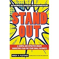 Stand Out: A Simple and Effective Online Marketing Plan for Your Small Business Stand Out: A Simple and Effective Online Marketing Plan for Your Small Business Kindle Hardcover Paperback Mass Market Paperback